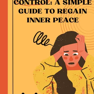 Cover image for Ebook ANXIETY UNDER CONTROL: A SIMPLE GUIDE TO REGAIN INNER PEACE