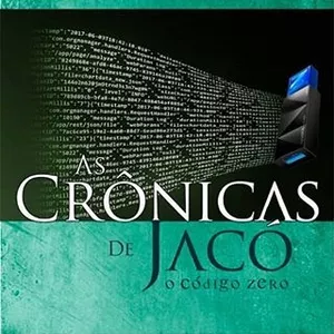 Imagem de capa para o Ebook As Crônicas de Jacó - O código zero
