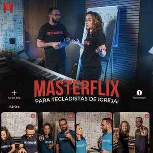 Imagem de capa para o Curso online MASTERFLIX PARA TECLADISTAS DA IGREJA