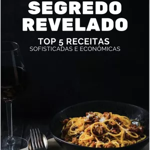 Imagem de capa para o Ebook SEGREDO REVELADO: Top 5 Receitas Sofisticadas e Econômicas 
