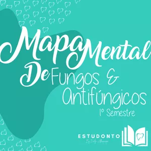 Imagem de capa para o Ebook Mapa Mental Fungos &amp; Antifúngicos - Mecanismo de Agressão e Defesa na Odontologia - 1º Semestre
