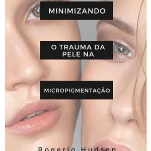 Imagem de capa para o Ebook Minimizando o Trauma na pele durante a Micropigmentação