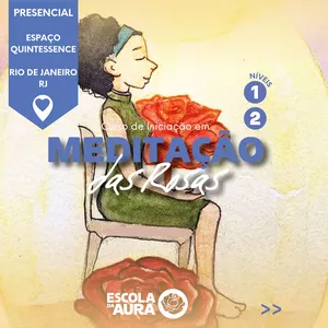 Imagem de capa para o Evento presencial Meditação das Rosas 1 e 2 Presencial RJ
