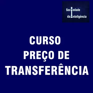 CURSO PRÁTICO DE PREÇO DE TRANSFERÊNCIA ( TRANSFER PRICE )