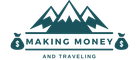 Making Money and Traveling 