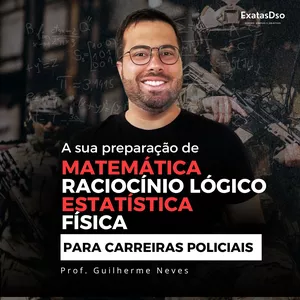 Imagem de capa para o Curso online ExatasDso - Raciocínio Lógico, Matemática, Estatística e Física - Prof. Guilherme Neves
