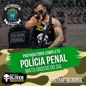 👮‍♂️Preparatório Completo POLÍCIA PENAL do Mato Grosso do Sul 👮‍♂️ PPMS - Instituto Óliver
