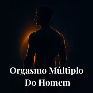 Imagem de capa para o Ebook Orgasmo Múltiplo do Homem