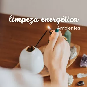 Limpeza Energética de Ambientes – Harmonize sua Casa e sua Vida