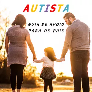 Imagem de capa para o Ebook Espectro Autista: Guia de Apoio para os Pais