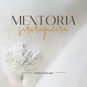 Imagem de capa para o Curso online Mentoria Siririqueira - com Gisele Palma