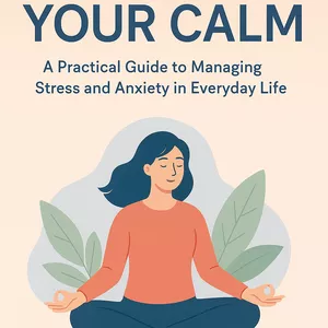Cover image for Ebook “Unlock Your Calm: A Practical Guide to Managing Stress and Anxiety in Everyday Life”