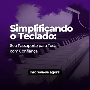 Imagem de capa para o Curso online Simplificando o Teclado: Seu Passaporte para Tocar com Confiança!