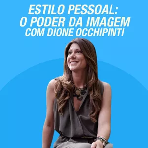 Imagem de capa para o Curso online Estilo pessoal: O Poder da Imagem com Dione Occhipinti