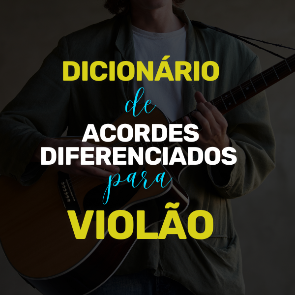 Dicionário de Acordes Diferenciados para Violão