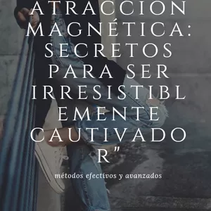 Imagen de portada para Ebook "Despierta tu atracción magnética: secretos para ser irresistiblemente cautivador"