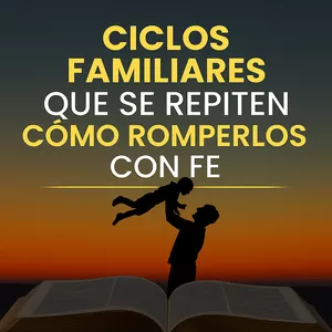 Imagen de portada para Ebook Ciclos Familiares que se Repiten: Cómo Romperlos con Fe