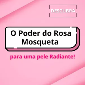 Imagem de capa para o Ebook O Poder do Rosa Mosqueta
