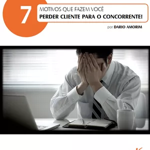 Imagem de capa para o Ebook 07 Motivos que fazem você perder Cliente para o Concorrente