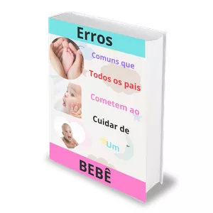 Imagem de capa para o Ebook Descubra os Erros que Podem Mudar a Maneira Como Você Cuida do Seu Bebê