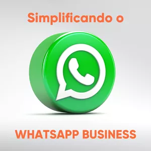 Imagem de capa para o Curso online SIMPLIFICANDO O WHATSAPP BUSINESS