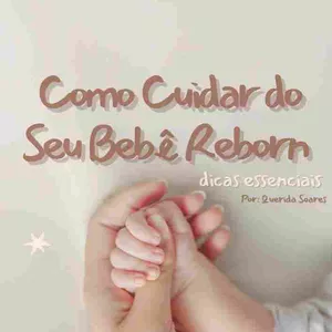 Imagem de capa para o Ebook  Guia Mães de Bebês Reborn: Cuidados com Amor
