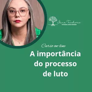 Imagem de capa para o Curso online A Importância do processo de luto