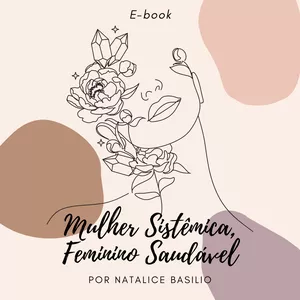 Imagem de capa para o Ebook E-BOOK Mulher Sistêmica, feminino saudável