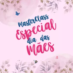 Imagem de capa para o Curso online Masterclass: especial dia das mães