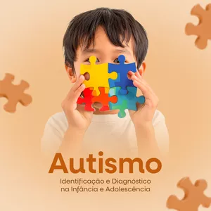 Imagem de capa para o Ebook Autismo: Identificação e Diagnóstico na Infância e Adolescência