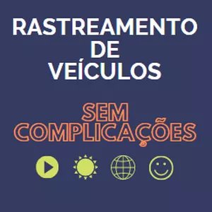 RASTREAMENTO DE VEÍCULOS SEM COMPLICAÇÕES