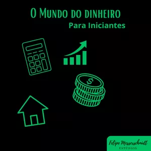 Imagem de capa para o Ebook O mundo do dinheiro para iniciantes