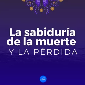 Imagen de portada para Curso online Taller: “La sabiduría de la muerte y la pérdida”