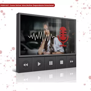 Imagem de capa para o Curso online COMPRE JUNTO: Podcast: Como Deixar Uma Mulher Dependente Emocional