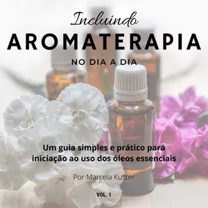 Imagem de capa para o Ebook Incluindo a Aromaterapia no dia a dia