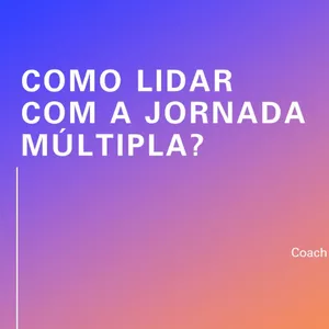 Imagem de capa para o Ebook Como lidar com a jornada múltipla?