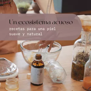 Imagen de portada para Curso online 💧 Un Ecosistema Acuoso: Recetas de Humectantes e Hidratantes.