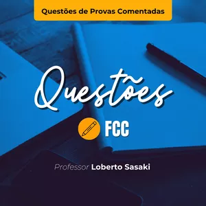 Imagem do curso Questões de Provas Comentadas | FCC | Contabilidade Geral | Loberto Sasaki