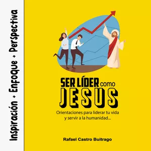 Imagen de portada para Ebook SER LIDER COMO JESÚS - Lidera tu vida y sirve a la humanidad...