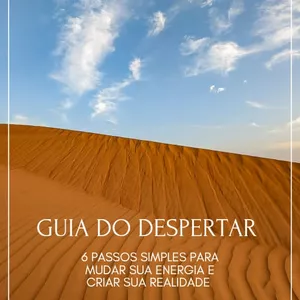 Imagem de capa para o Ebook Guia do Despertar: 6 passos simples para mudar sua energia e criar sua realidade.