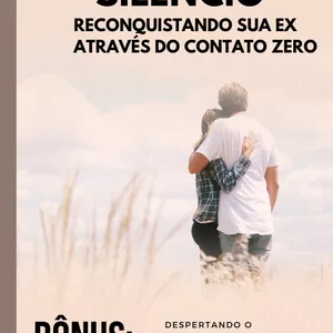 Imagem de capa para o Ebook O Poder do Silêncio: Reconquistando seu/sua Ex através do Contato Zero vol. 1