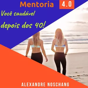 Imagem do curso Mentoria 4.0 - você saudável depois dos 40!