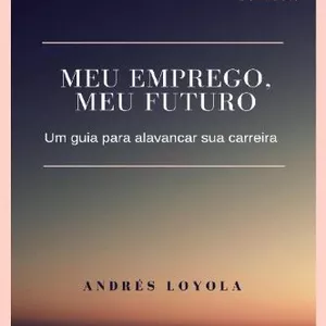Imagem de capa para o Ebook Meu Emprego, Meu Futuro.
