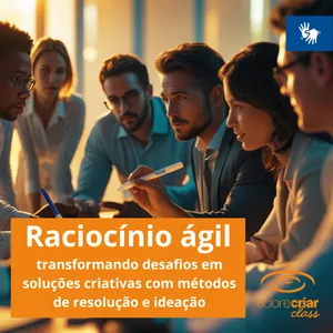 Imagem do curso Raciocínio Ágil: Transformando Desafios em Soluções Criativas com Métodos de Resolução e Ideação (Libras)