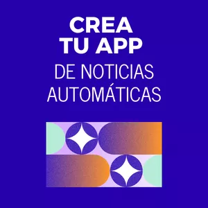 Imagen de portada para Curso online Crea tu APP de Noticias Automáticas