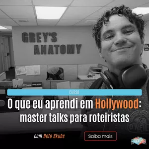 Imagem de capa para o Curso online O que eu aprendi em Hollywood: Master Talks para Roteiristas
