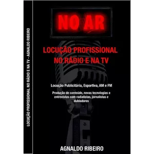 Imagem de capa para o Ebook NO AR - Locução Profissional no Rádio e na TV