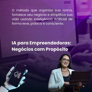 Imagem de IA para Empreendedoras: Negócios com Propósito criado por Espaço Evolução do Ser na hotmart