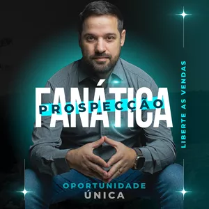 Imagem de capa para o Curso online Liberte as Suas Vendas com a PROSPECÇÃO FANÁTICA