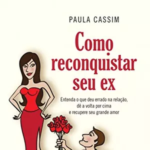 Imagem de capa para o Ebook Como reconquistar seu ex